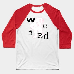 WeiRd White Baseball T-Shirt